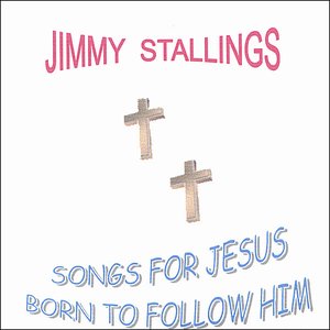Songs For Jesus Born To Follow Him
