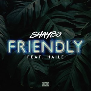 Friendly (feat. Haile)