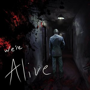 We're Alive - A "Zombie" Story of survival