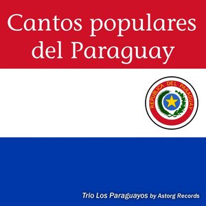Cantos Populares del Paraguay (Chants Populaires Du Paraguay)