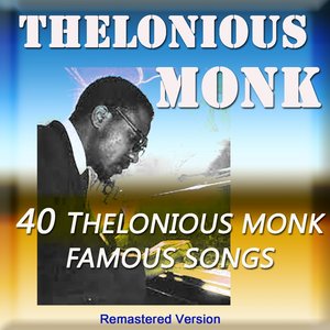 40 Thelonious Monk Famous Songs (Remastered Version)