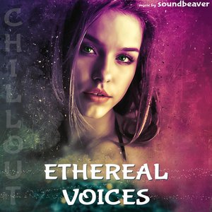 Ethereal Voices Chillout