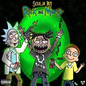 Soulja Boy - Rick & Morty - Zortam Music