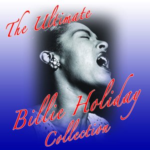 The Ultimate Billie Holiday Collection