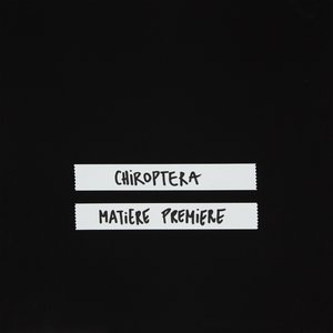 CHIROPTERA MATIERE PREMIERE