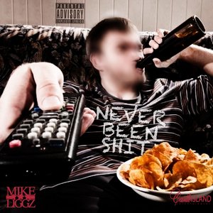 NEVER BEEN SHIT