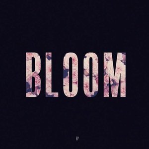 Bloom - EP [Explicit]