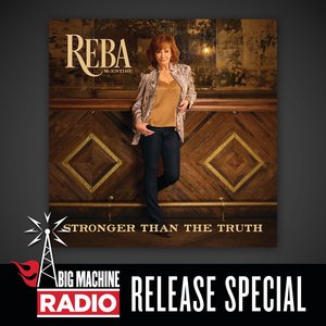 Stronger Than The Truth (Big Machine Radio Release Special)