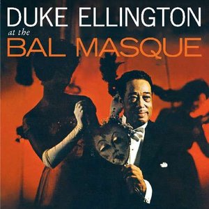 Duke Ellington At The Bal Masque
