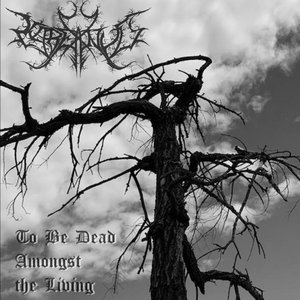 To Be Dead Amongst the Living