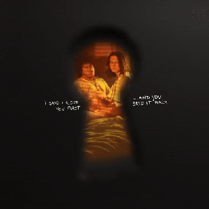 I Said I Love You First… And You Said It Back