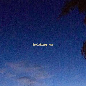 holding on