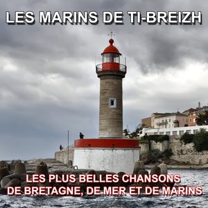 Les plus belles chansons de Bretagne, de mer et de marins