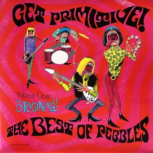 Get Primitive! The Best Of Pebbles, Volume One: The Originals