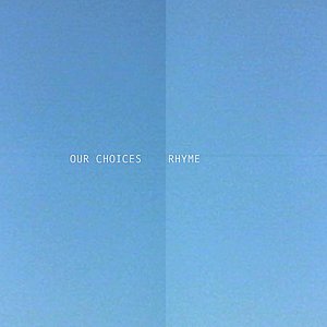 Our Choices Rhyme