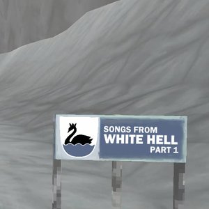 Songs from White Hell, Part 1