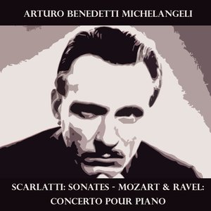 Scarlatti: Sonates - Mozart & Ravel: Concerto pour piano