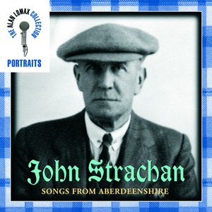 Portraits: John Strachan: Songs from Aberdeenshire