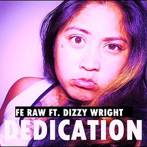 Dedication (feat. Dizzy Wright)