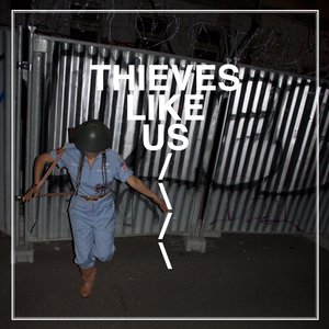 Thieves Like Us