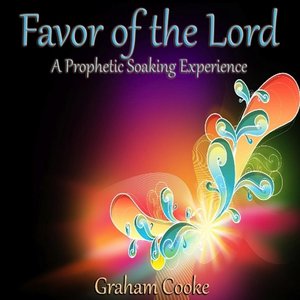 Favor of the Lord: A Prophetic Soaking Experience