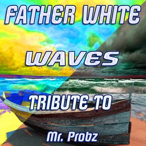 Waves: Tribute to Mr. Probz