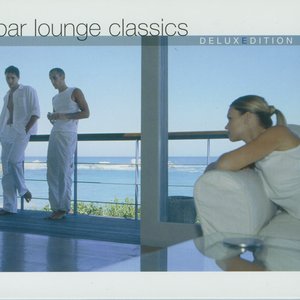 Bar Lounge Classics: Deluxe Edition (disc 1)