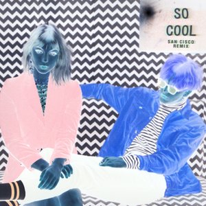 So Cool (San Cisco Remix)