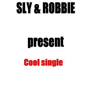 Sly & Robbie Present Cool single