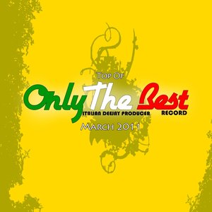 March 2011: Top of Only the Best Record