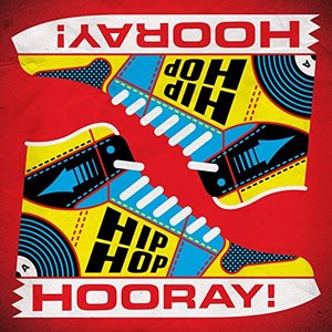Hip Hop Hooray! [Explicit]