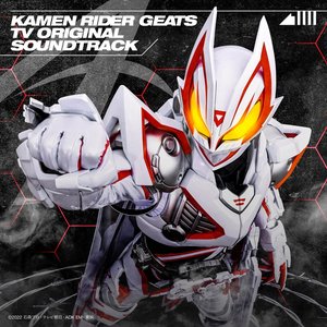 KAMEN RIDER GEATS ORIGINAL SOUNDTRACK