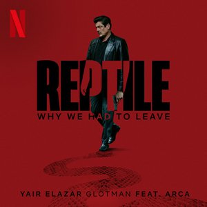 Why We Had to Leave (from the Netflix Film "Reptile")