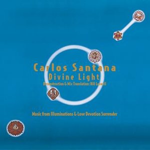 Carlos Santana / Divine Light: Reconstruction & Mix Translation By Bill Laswell