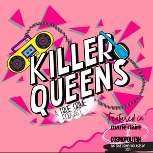 Avatar for Killer Queens: A True Crime Podcast