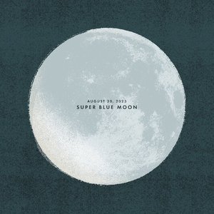 August 30, 2023: Super Blue Moon - Single