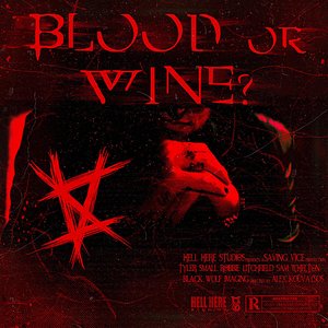 Blood or Wine?