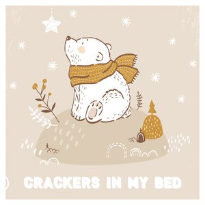 Crackers In My Bed