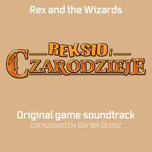 Rex and the Wizards (Original Game Soundtrack)