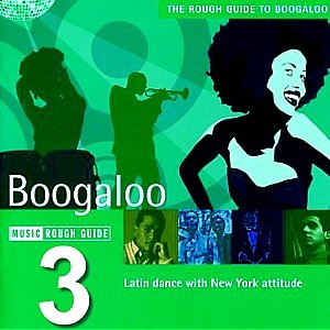 The Rough Guide to Boogaloo Vol.3