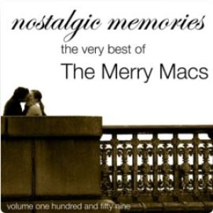 Nostalgic Memories-The Very Best Of The Merry Macs-Vol. 159