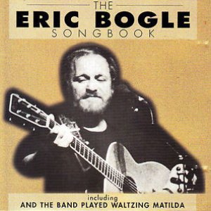 The Eric Bogle Songbook
