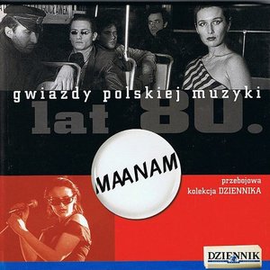 Gwiazdy polskiej muzyki lat 80. Maanam vol. 1