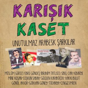 Karışık Kaset (Unutulmaz Arabesk Şarkılar)