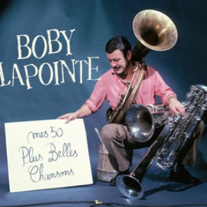 Les 50 Plus Belles Chansons De Boby Lapointe