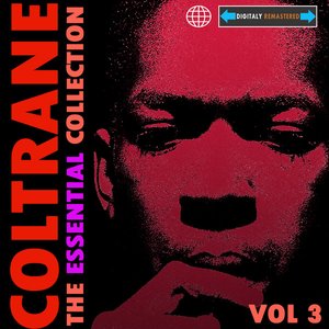 Coltrane - The Essential Collection Vol 3 (Digitally Remastered)