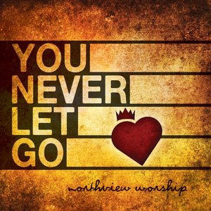 You Never Let Go