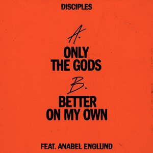 Only the Gods / Better On My Own (feat. Anabel Englund) - Single