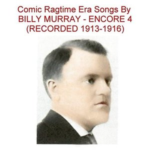 Comic Ragtime Era Songs (Encore 4) [Recorded 1913-1916]