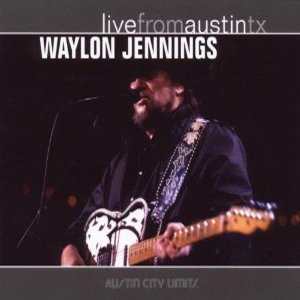 Live from Austin, TX: Waylon Jennings